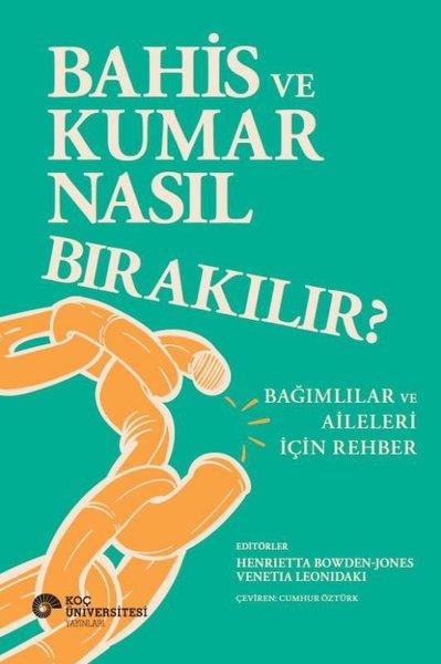 KolektifHukuk Üzerine KitaplarBahis ve Kumar Nasıl Bırakılır? - Bağımlılar ve Aileleri İçin Rehber
