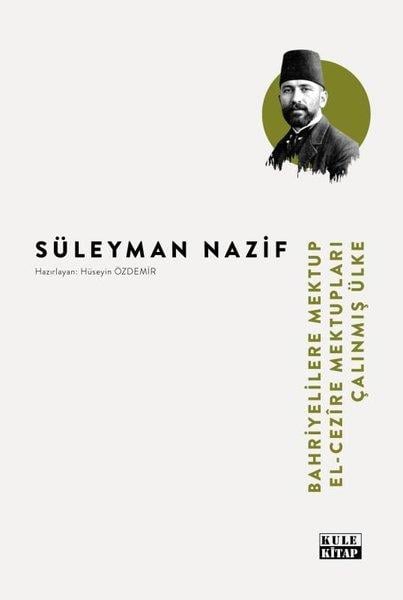 Süleyman NazifKritik & Theorie & AnalyseBahriyelilere Mektup-El Cezire Mektupları-Çalınmış Ülke