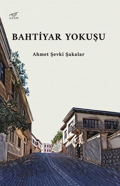 Ahmet Şevki ŞakalarGeschichten Bahtiyar Yokuşu
