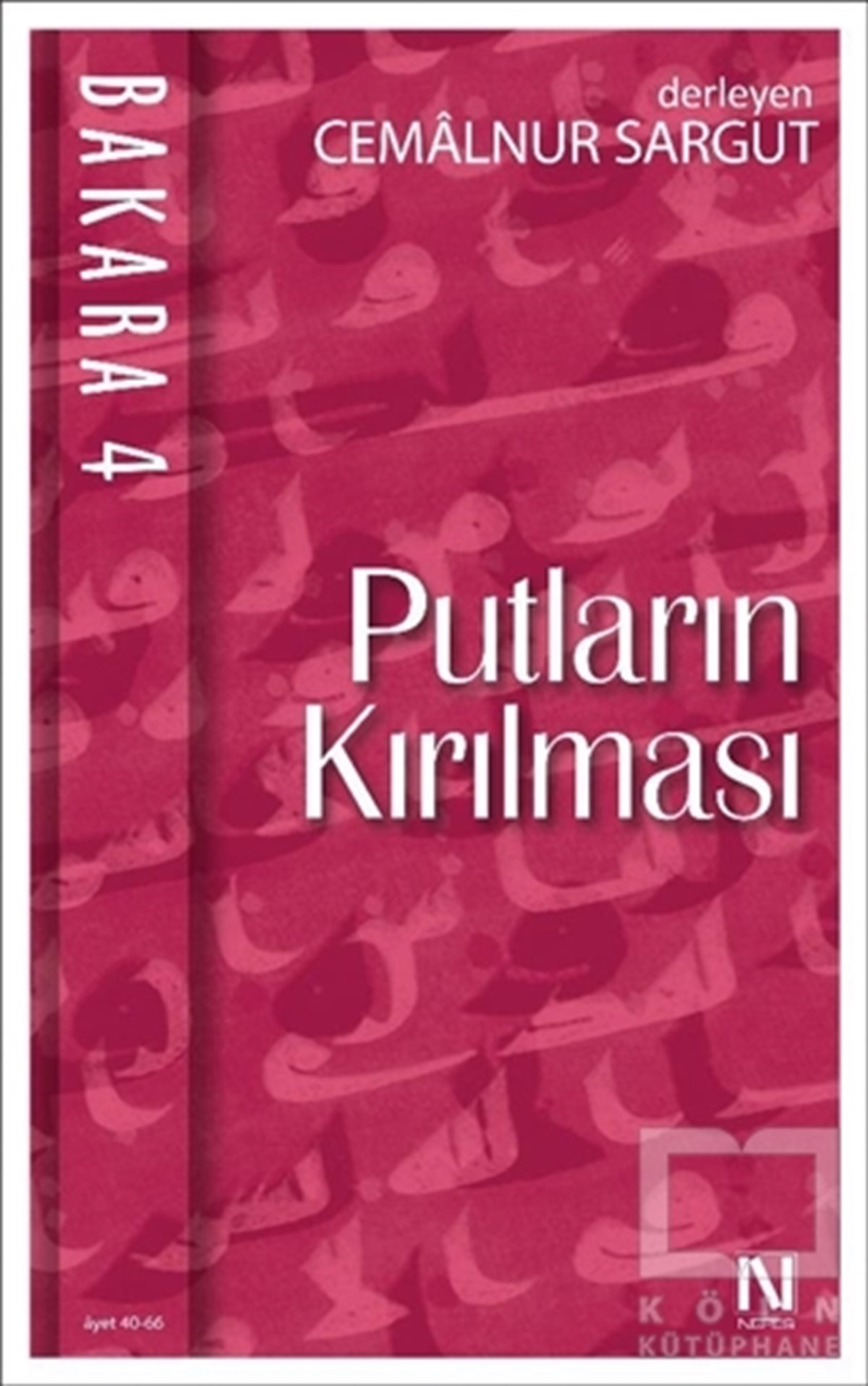 Cemalnur Sargutİslam EğitimiBakara 4: Putların Kırılması