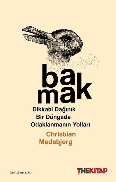 Christian MadsbjergKişisel Gelişim KitaplarıBakmak: Dikkati Dağınık Bir Dünyada Odaklanmanın Yolları