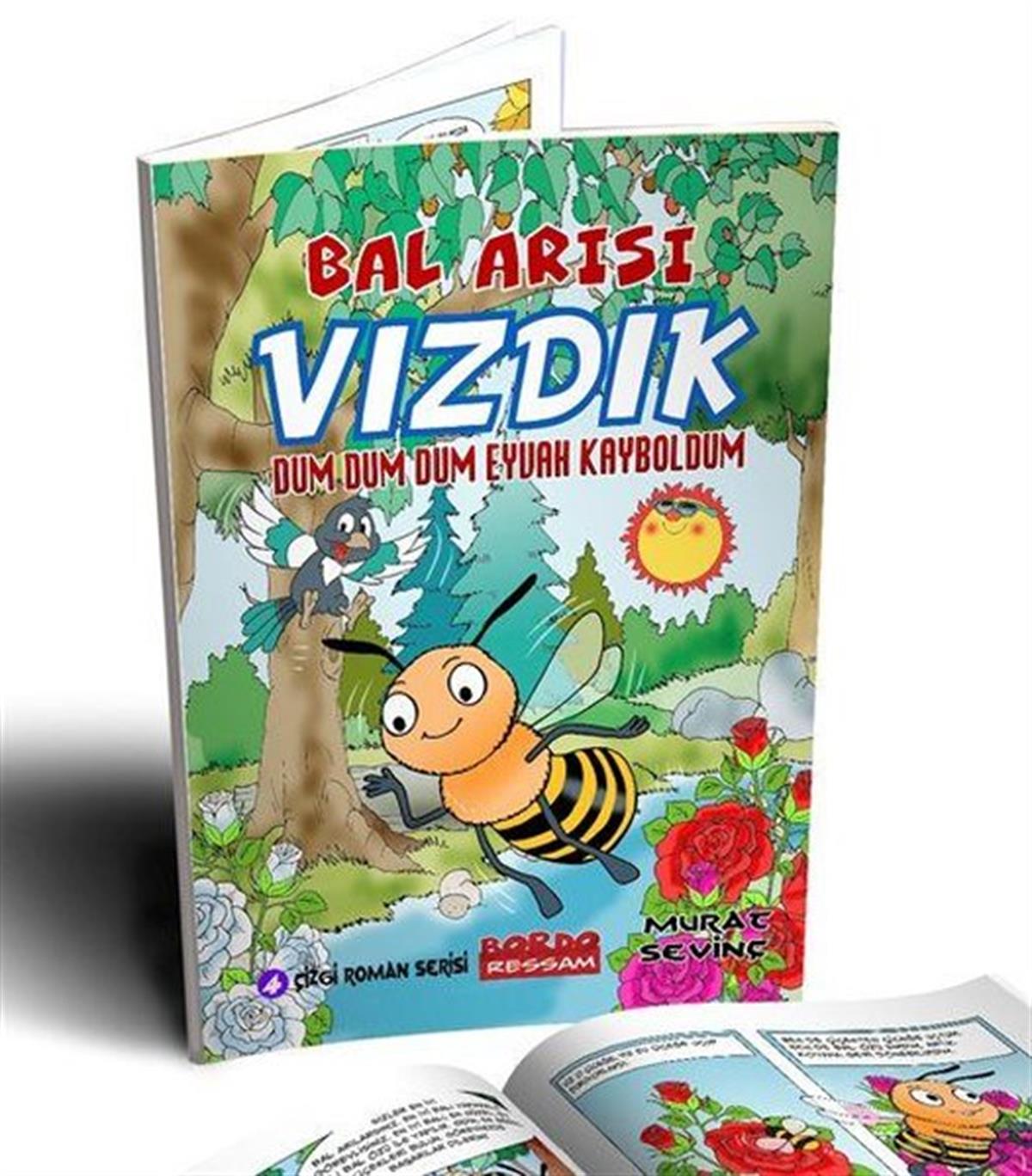 Murat SevinçÇocuk Çizgi RomanlarıBal Arısı Vızdık 4 - Dum Dum Eyvah Kayboldum