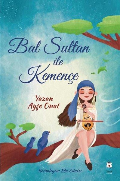 Ayşe OnatEgitim Etkinlik KitaplariBal Sultan İle Kemençe