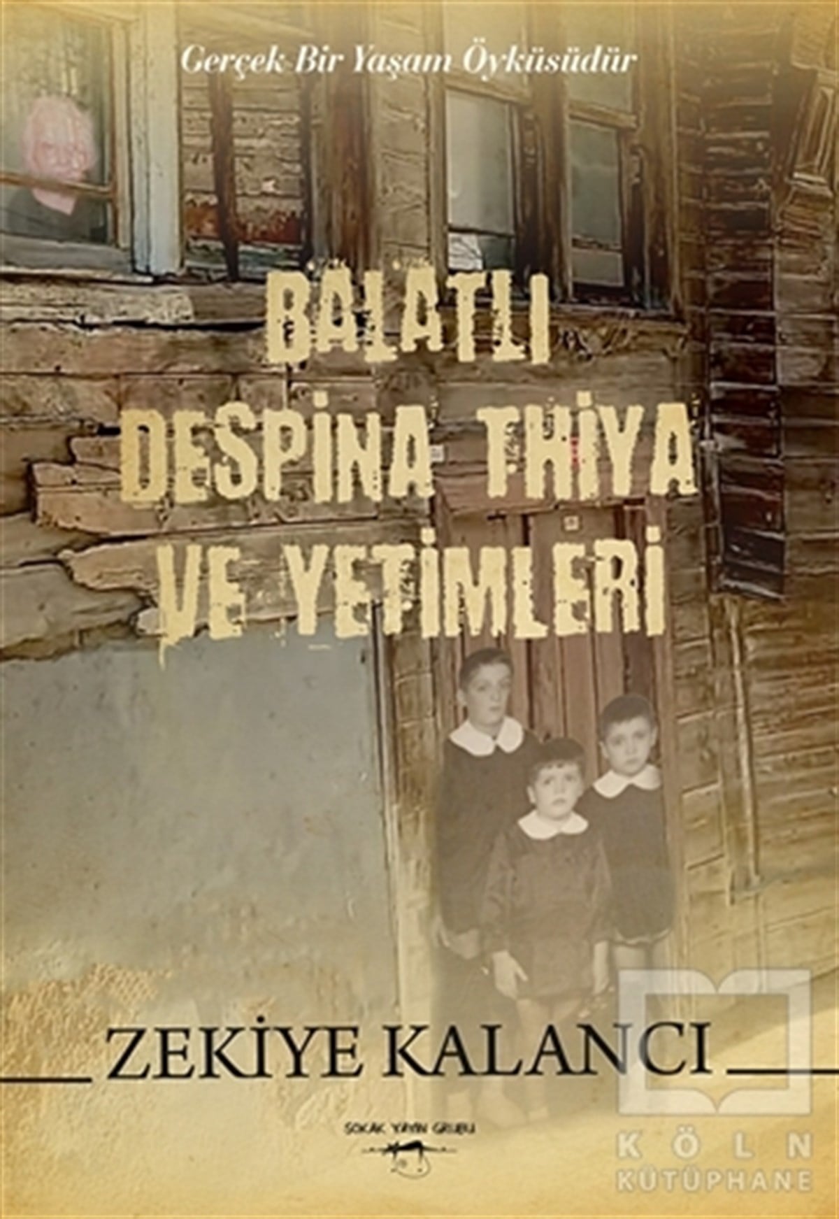 Zekiye KalancıMemoiren & Brief & TagebuchBalatlı Despina Thiya ve Yetimleri