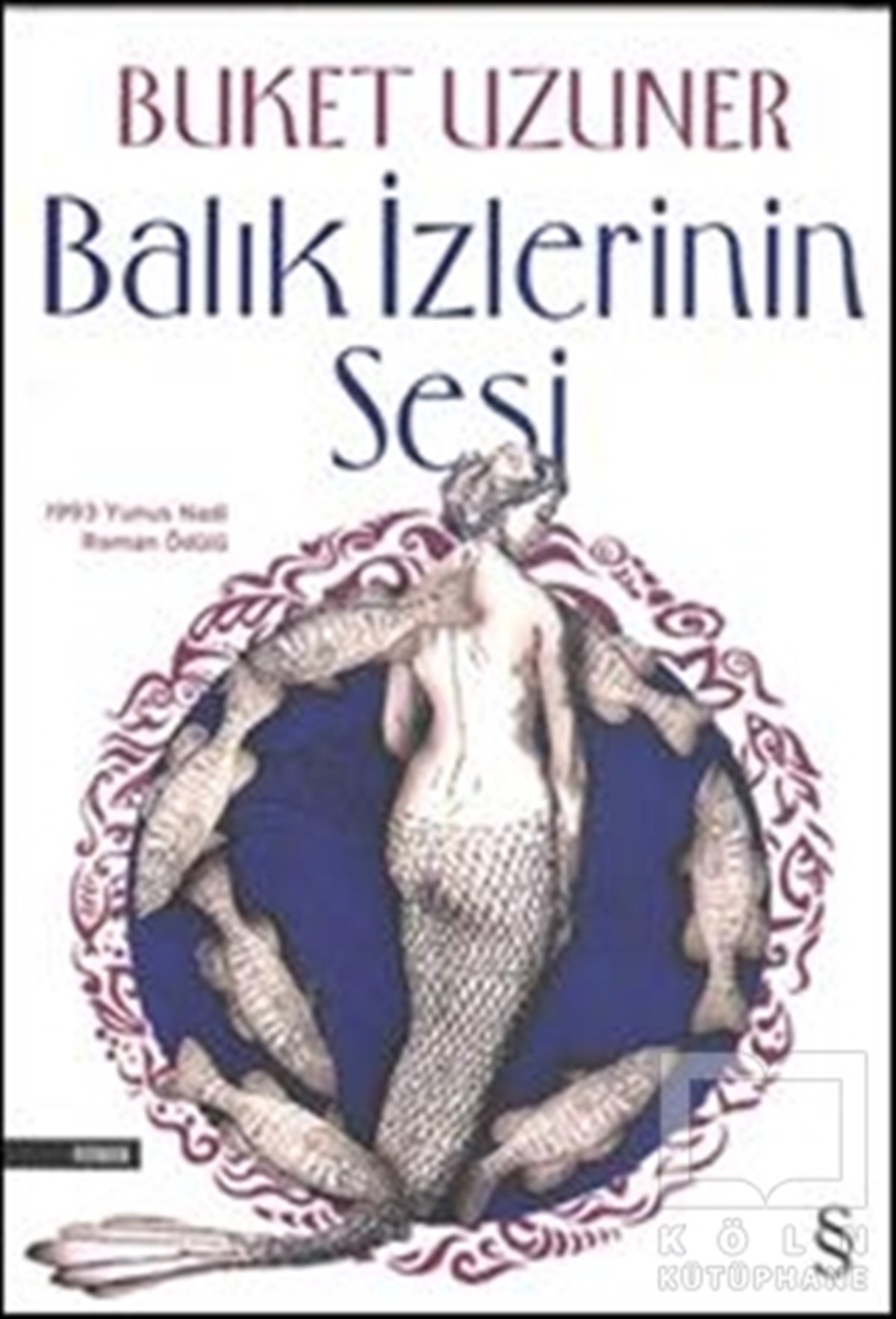 Buket UzunerRomanBalık İzlerinin Sesi