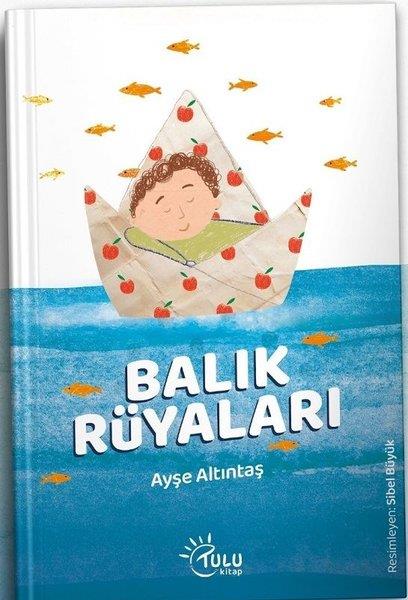 Ayşe AltıntaşÇocuk Gençlik RomanlarıBalık Rüyaları