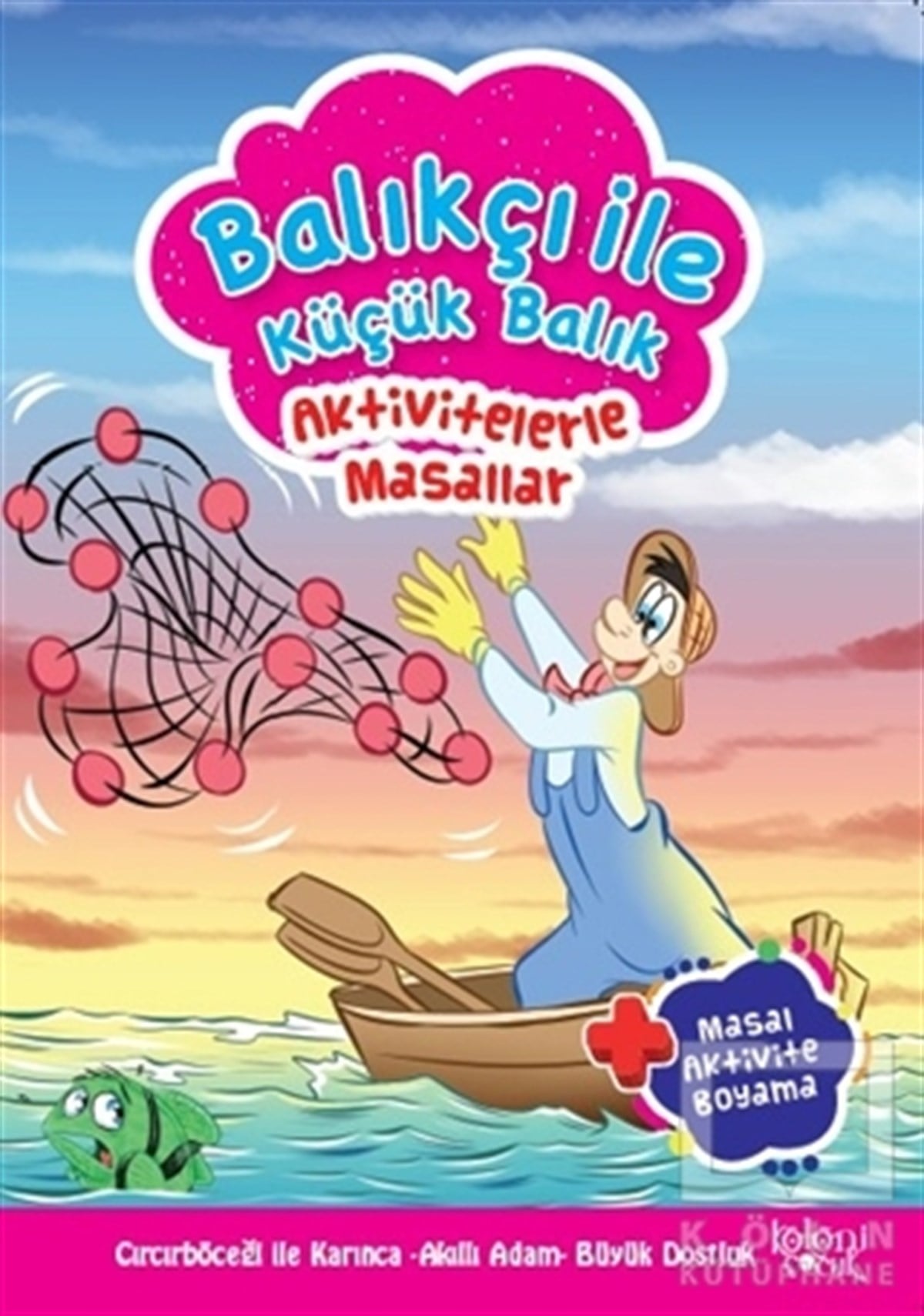Hatice Nurbanu KaracaEtkinlik KitaplarıBalıkçı İle Küçük Balık - Aktivitelerle Masallar