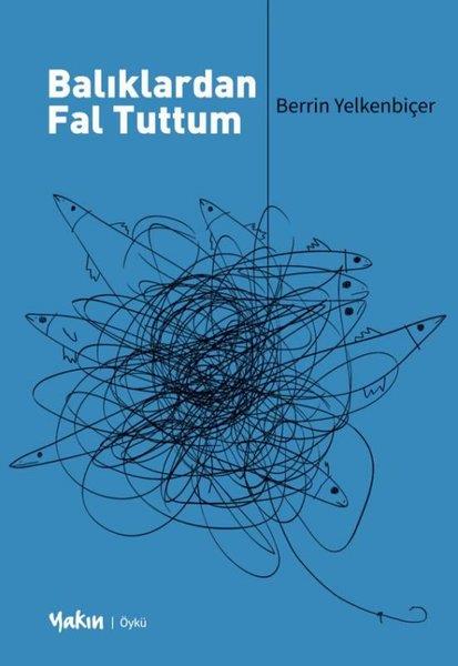 Berrin YelkenbiçerHikaye (Öykü) KitaplarıBalıklardan Fal Tuttum