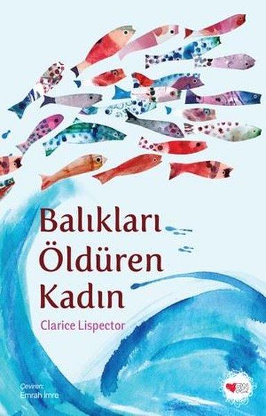 Clarice LispectorÇocuk Gençlik RomanlarıBalıkları Öldüren Kadın