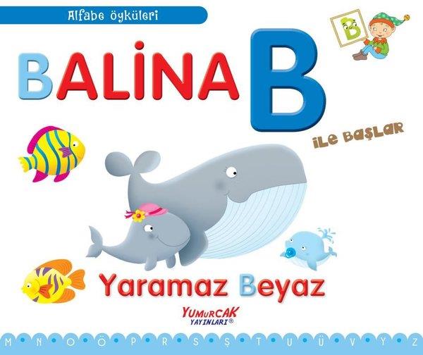 Francesca ChiapponiEgitim Etkinlik KitaplariBalina B İle Başlar - Yaramaz Beyaz - Alfabe Öyküleri