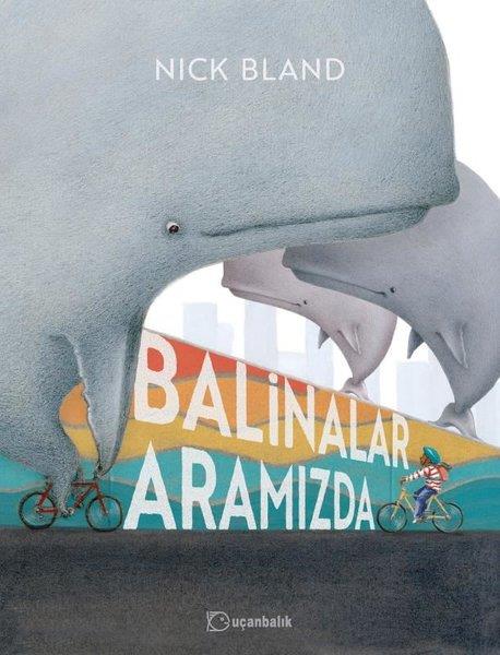Nick BlandÇocuk Gençlik RomanlarıBalinalar Aramızda