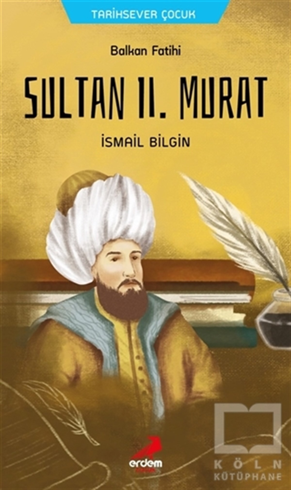 İsmail BilginÇocuk RomanlarıBalkan Fatihi Sultan 2. Murat