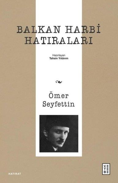 Ömer SeyfettinAnı & Mektup & Günlük KitaplarıBalkan Harbi Hatıraları