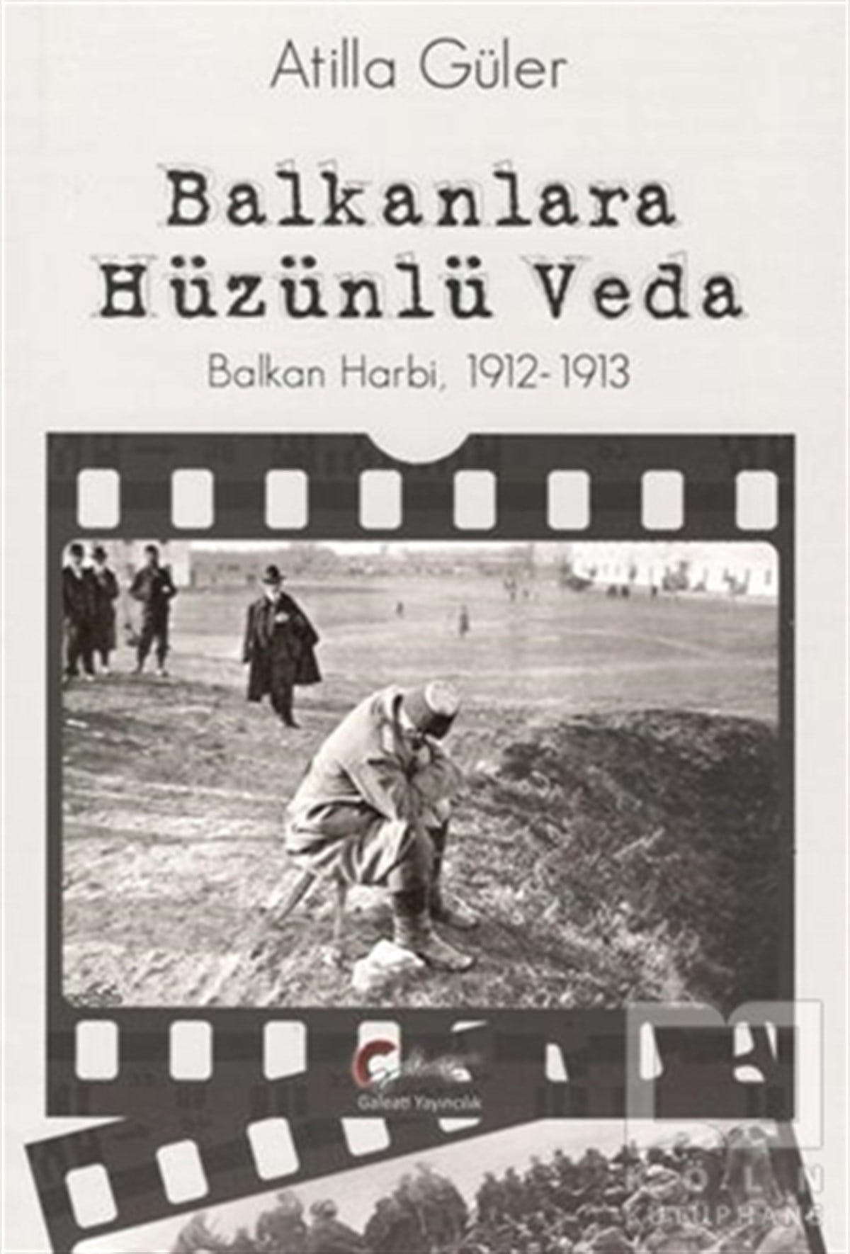 Atilla GülerAraştırma - İncelemeBalkanlara Hüzünlü Veda