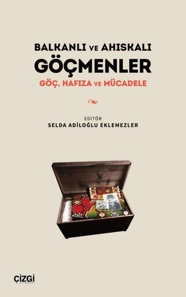 KolektifSosyoloji KitaplarıBalkanlı ve Ahıskalı Göçmenler - Göç Hafıza ve Mücadele