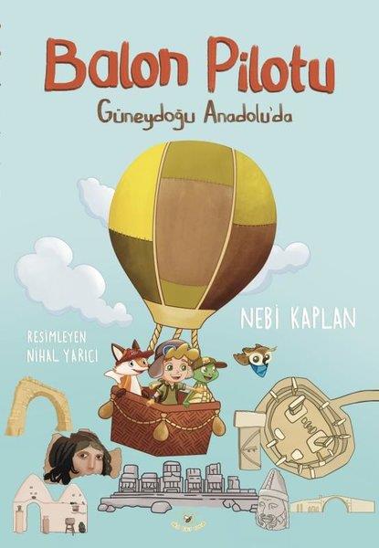 Nebi KaplanÇocuk Gençlik RomanlarıBalon Pilotu - Güneydoğu Anadolu'da