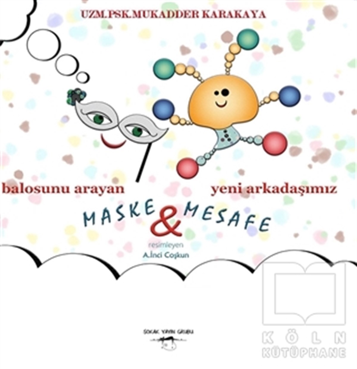 Mukadder KarakayaKindergeschichtenBalosunu Arayan Maske İle Yeni Arkadaşımız Mesafe