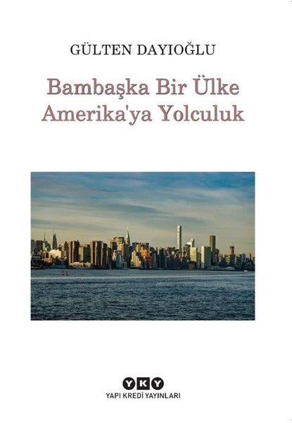 Gülten DayıoğluÇocuk Gençlik RomanlarıBambaşka Bir Ülke Amerika'ya Yolculuk