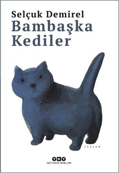 Selçuk DemirelSanat Kuramı KitaplarıBambaşka Kediler