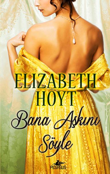 Elızabeth HoytLiebesromaneBana Aşkını Söyle
