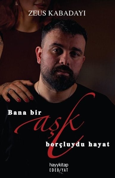 Zeus KabadayıEssay BücherBana Bir Aşk Borçluydu Hayat