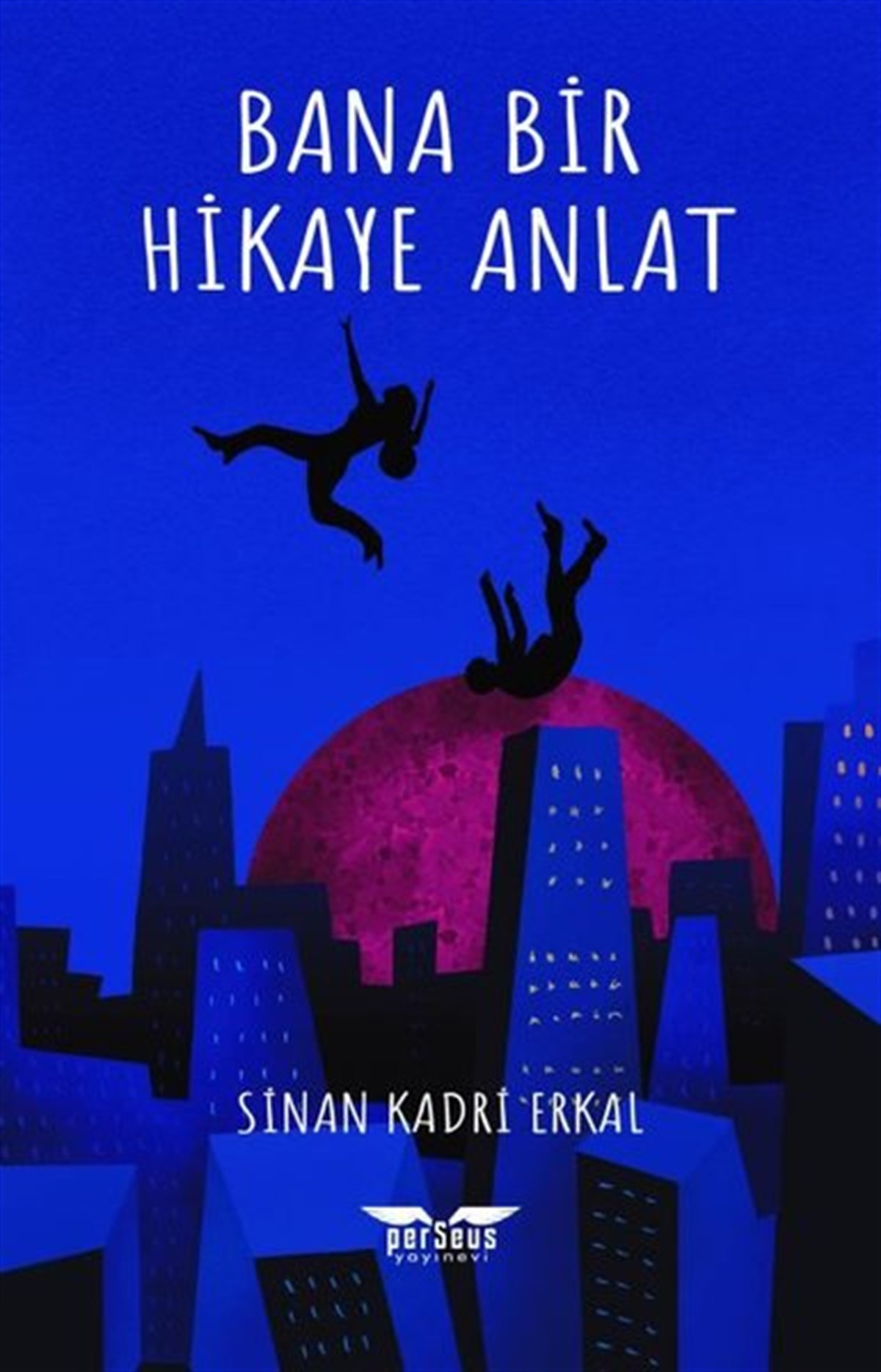 Sinan Kadri ErkalTürkiye RomanBana Bir Hikaye Anlat