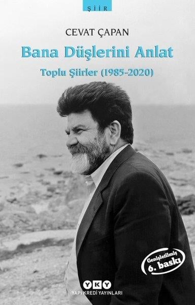 Cevat ÇapanTürk ŞiiriBana Düşlerini Anlat - Toplu Şiirler (1985-2006)