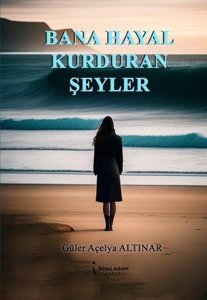 Güler Açelya AltınarTürkiye RomanBana Hayal Kurduran Şeyler