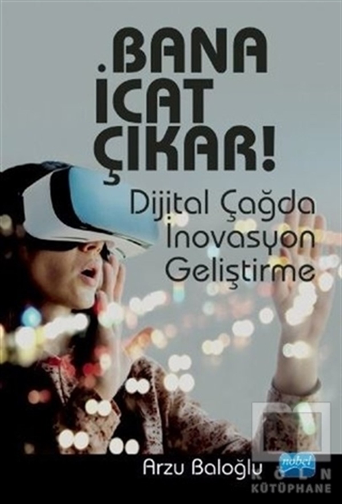 Arzu BaloğluAkademikBana İcat Çıkar!