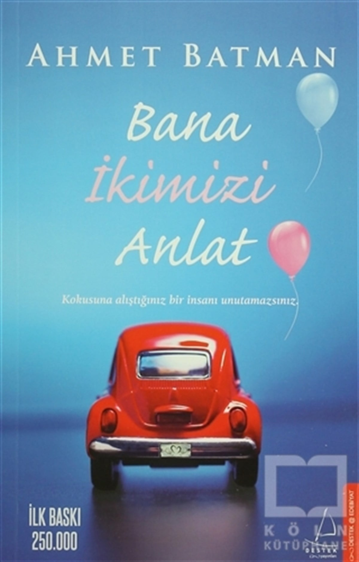 Ahmet BatmanRomanBana İkimizi Anlat