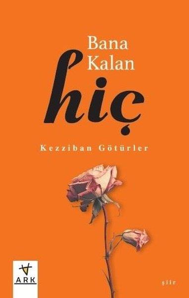 Kezziban GötürlerTürk ŞiiriBana Kalan Hiç