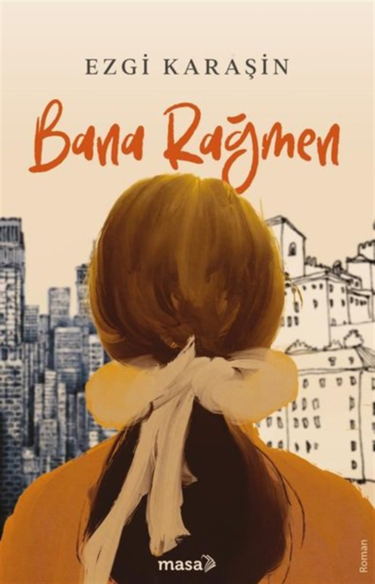 Ezgi KaraşinTürkiye RomanBana Rağmen