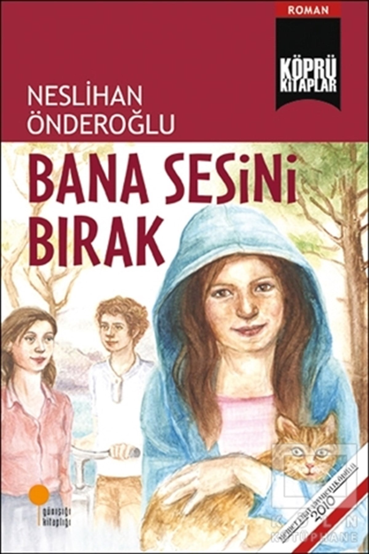 Neslihan ÖnderoğluRoman-ÖyküBana Sesini Bırak