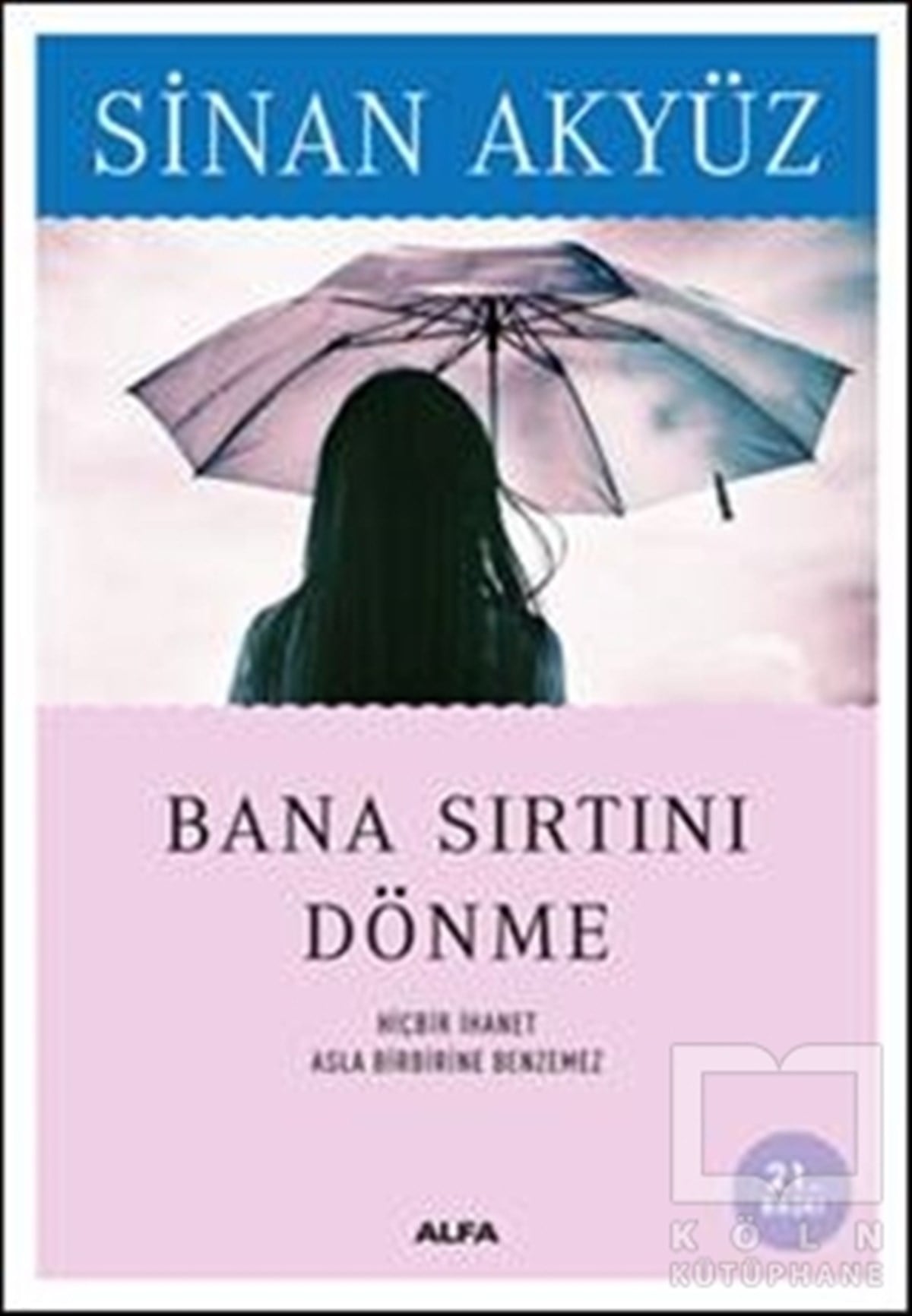 Sinan AkyüzAşkBana Sırtını Dönme