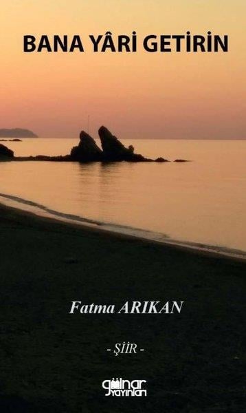 Fatma ArıkanTürk ŞiiriBana Yari Getirin