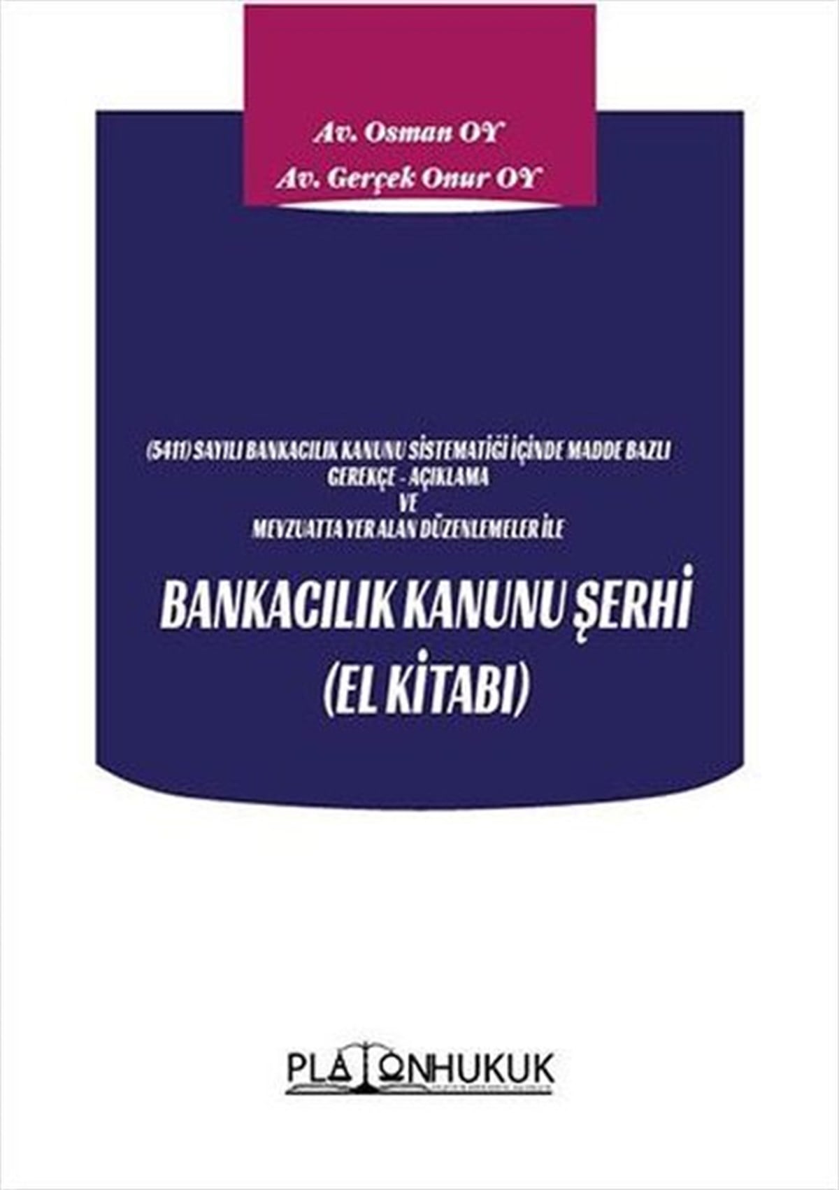 Gerçek Onur OyHukuk Üzerine KitaplarBankacılık Kanuni Şerhi El Kitabı