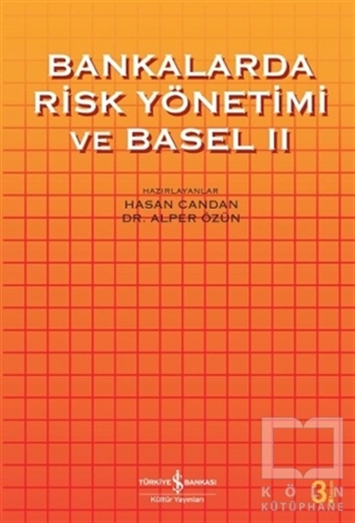 Bankalarda Risk Yönetimi ve Basel 2