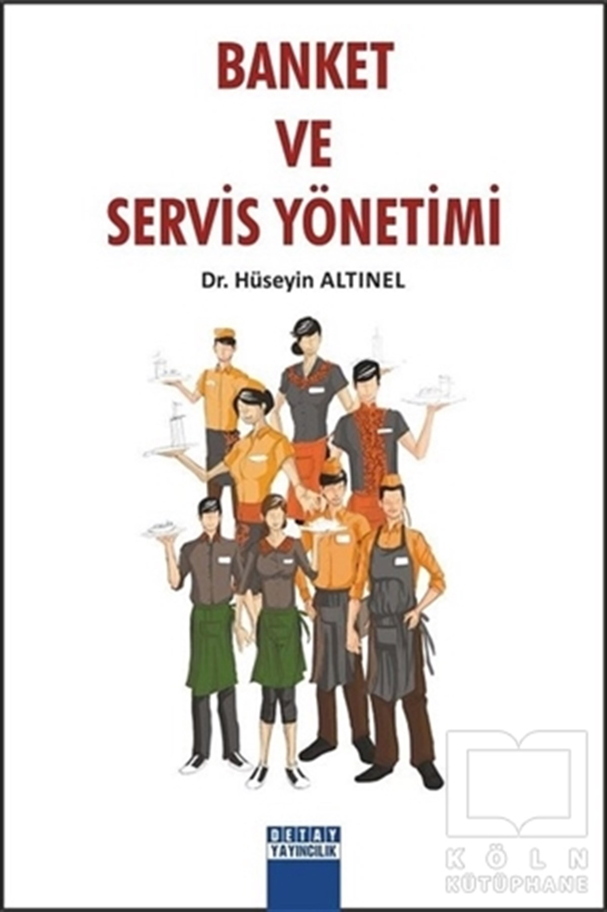 Hüseyin AltınelDiğerBanket ve Servis Yönetimi
