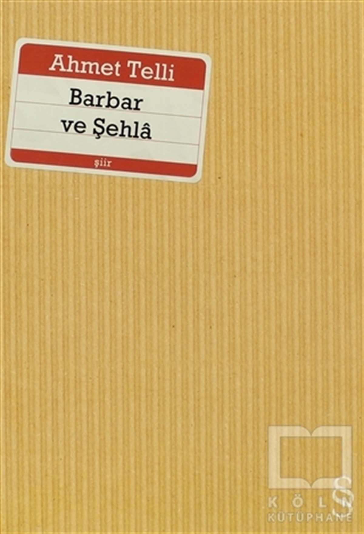 Ahmet TelliŞiirBarbar ve Şehla