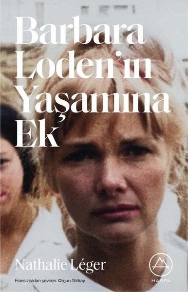 Nathalie LegerDeneme KitaplarıBarbara Loden'in Yaşamına Ek