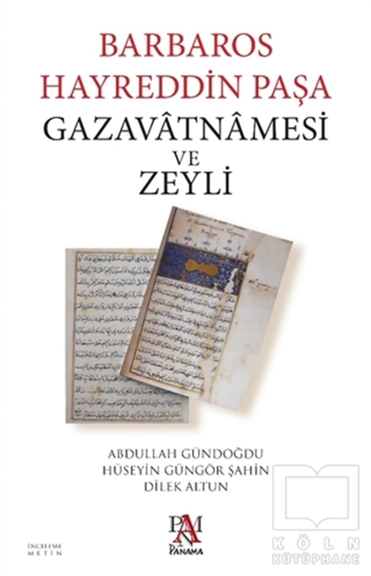 Abdullah GündoğduAraştırma - İncelemeBarbaros Hayreddin Paşa Gazavatnamesi ve Zeyli