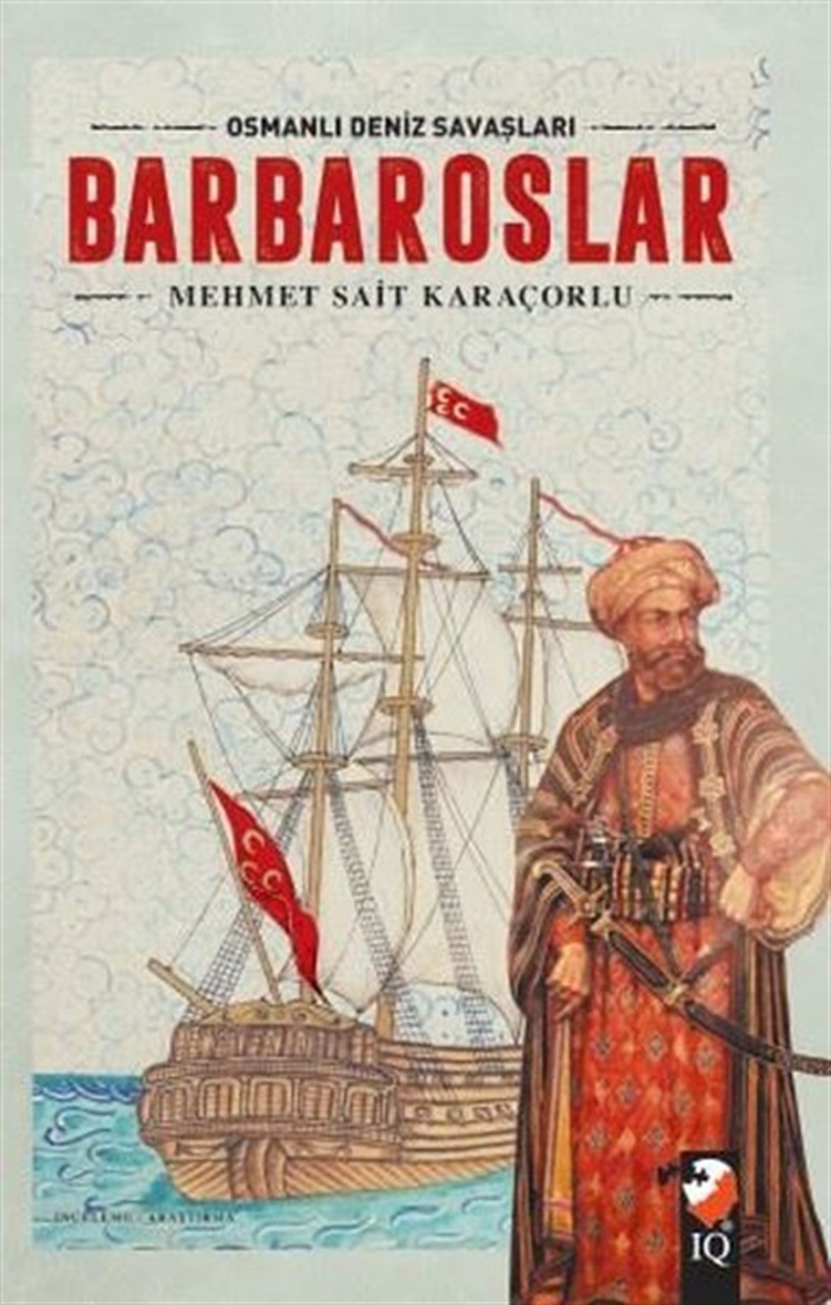 Mehmet Sait KaraçoğluOsmanli TarihiBarbaroslar - Osmanlı Deniz Savaşları
