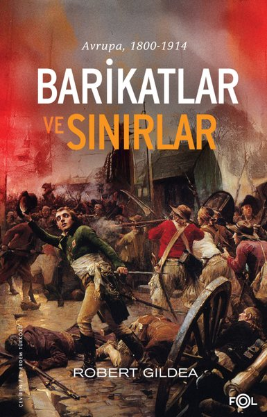 Robert GildeaDünya TarihiBarikatlar ve Sınırlar: Avrupa 1800 - 1914
