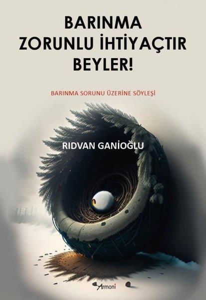 Rıdvan GanioğluInterviewsBarınma Zorunlu İhtiyaçtır Beyler! - Barınma Sorunu Üzerine Söyleşi