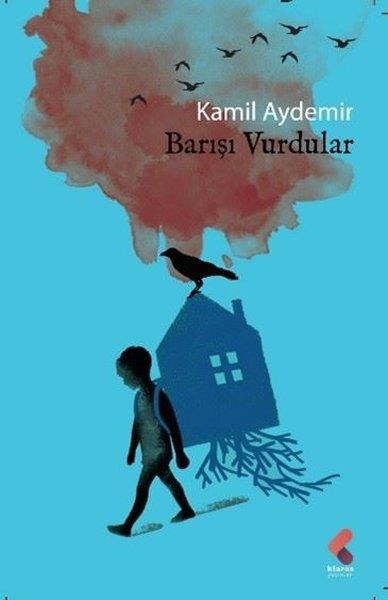 Kamil AydemirTürk ŞiiriBarışı Vurdular