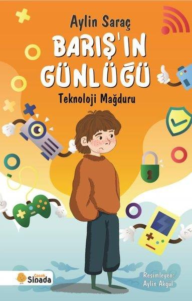 Aylin SaraçÇocuk Gençlik RomanlarıBarış'ın Günlüğü - Teknoloji Mağduru
