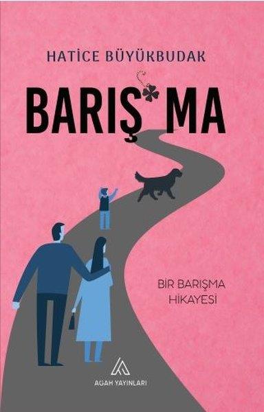 Hatice BüyükbudakHikaye (Öykü) KitaplarıBarışma - Bir Barışma Hikayesi