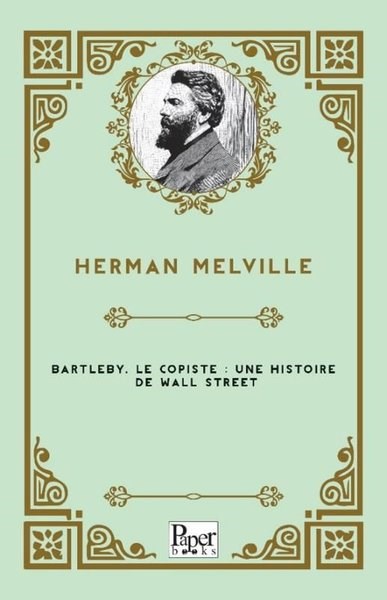 Herman MelvilleFrenchBartleby Le Copiste: Une Histoire De Wall Street
