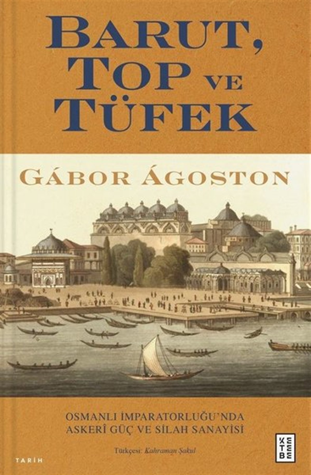 Gabor AgostonDünya TarihiBarut, Top ve Tüfek