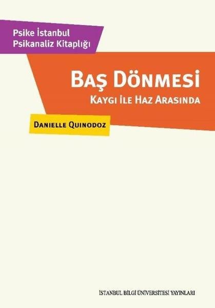 Danielle QuinodozPsikoloji KitaplarıBaş Dönmesi - Kaydı İle Haz Arasında - Psike İstanbul Psikanaliz Kitaplığı